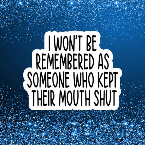 someone who kept their mouth shut , Funny Stickers, Sarcasm Stickers, Sarcastic Stickers, Funny Laptop Sticker, Funny Decals, cute stickers