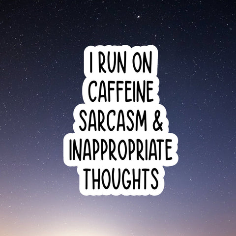 I run on caffeine, sarcasm sticker, laptop stickers, funny stickers, snarky sticker, sarcastic gift,  sarcastic stickers, tumbler sticker