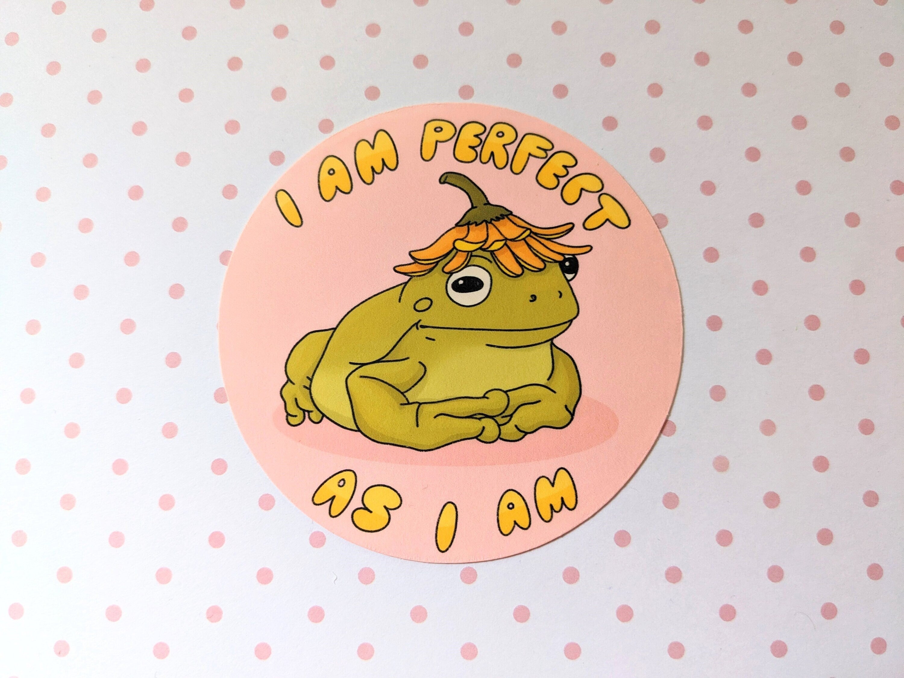I Am Perfect As I Am Froggy Sticker OR Magnet | Die Cut | Waterproof Vinyl