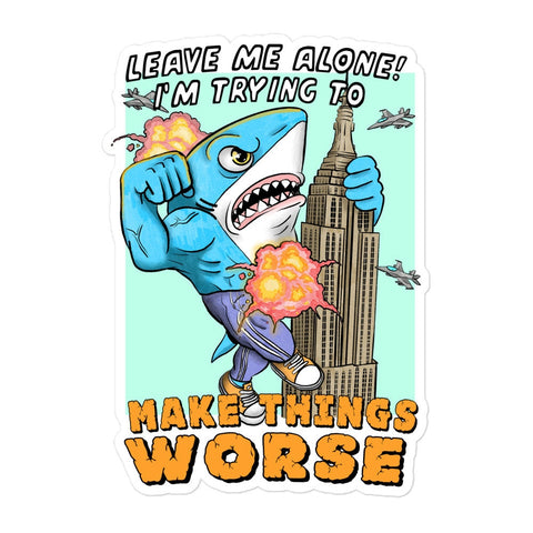 Make Things Worse Bubble-free stickers