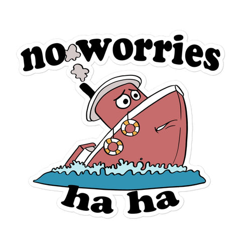 No Worries ha ha Bubble-free stickers