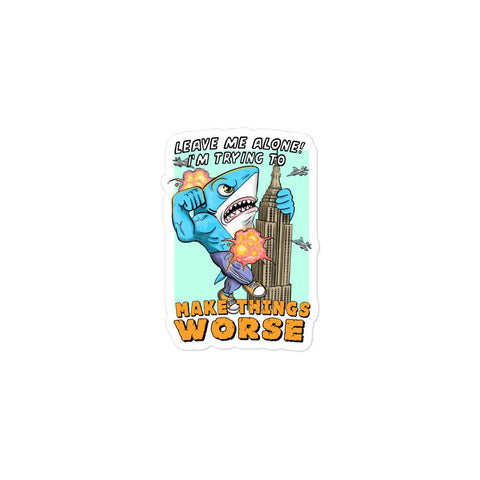 Make Things Worse Bubble-free stickers