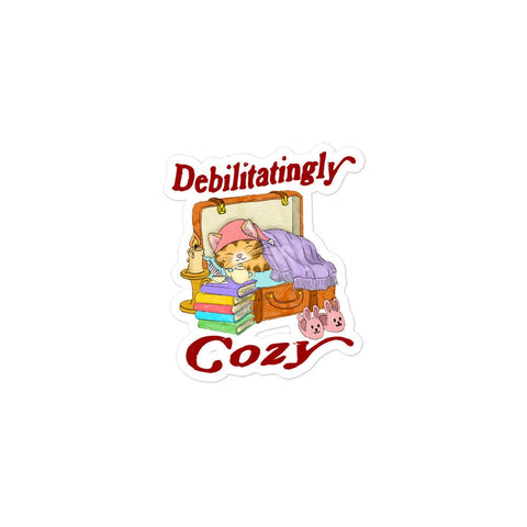 Debilitatingly Cozy Bubble-free stickers