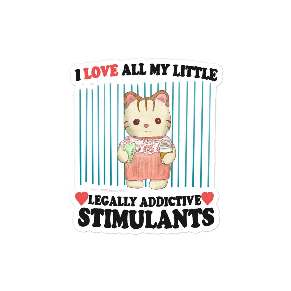 Love My Stimulants Bubble-free stickers