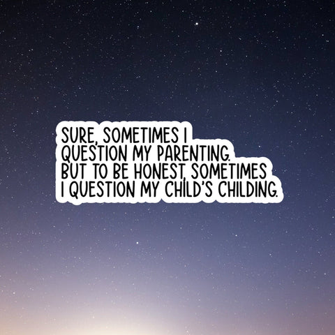 question parenting, Funny Stickers, Sarcasm Stickers, Sarcastic Stickers, Funny Laptop Sticker, Water Bottle Stickers, Funny Quotes