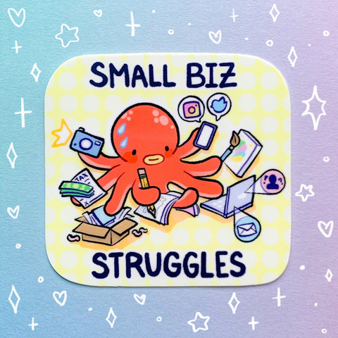 Small Biz Struggles Sticker | Self-Employed Artist Humor | Multi-tasking Design for Laptop, Water Bottle