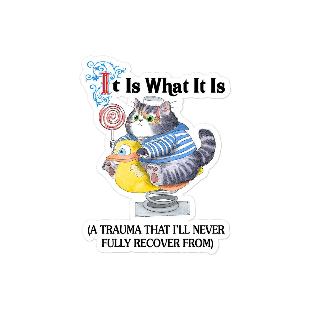 It Is What It Is Bubble-free stickers