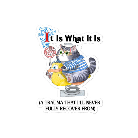 It Is What It Is Bubble-free stickers