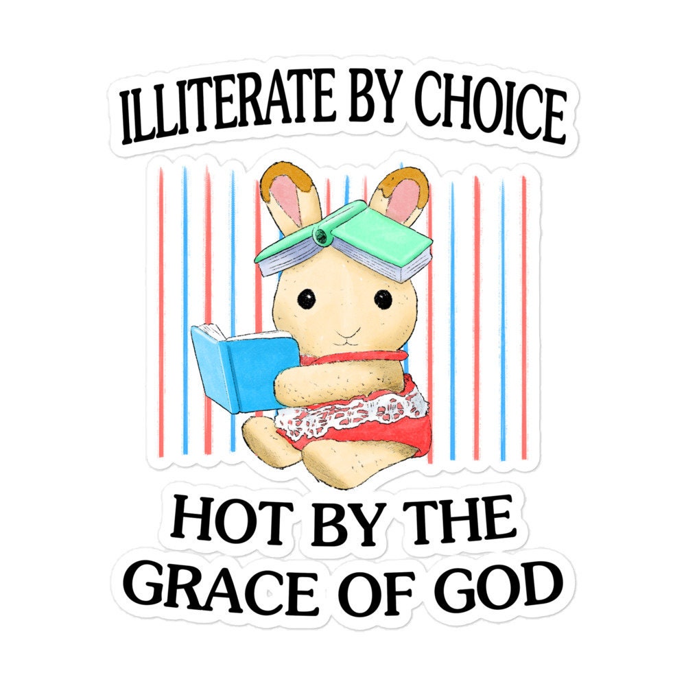 Illiterate and Hot Bubble-free stickers