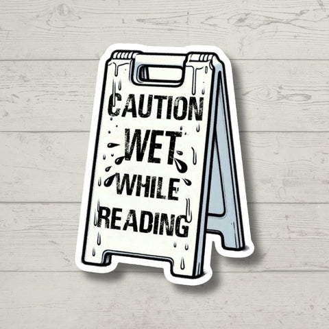 Caution Wet While Reading Inspired, laptop stickers, funny stickers, sarcastic sticker, dark romance, kindle sticker, smut, bookish