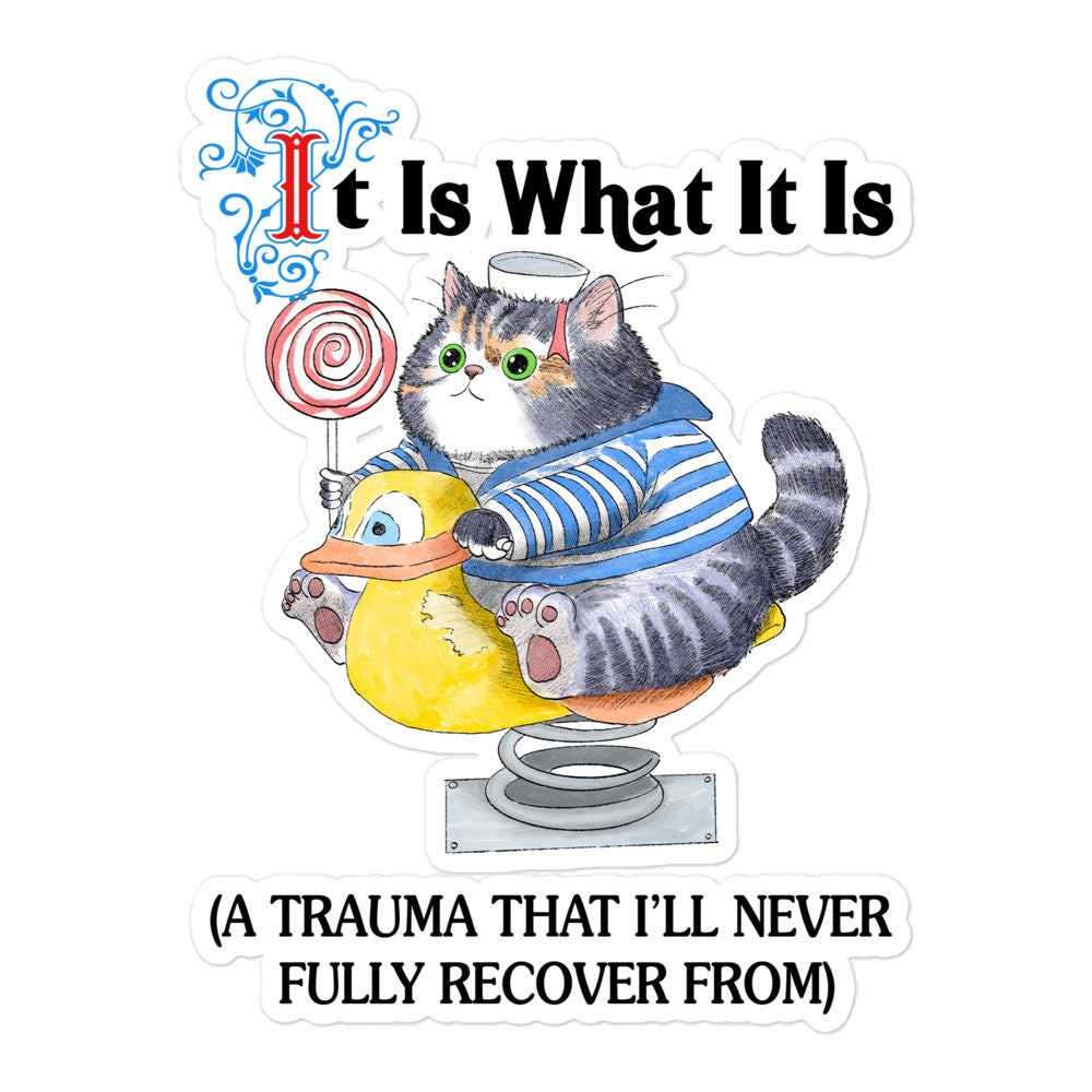 It Is What It Is Bubble-free stickers