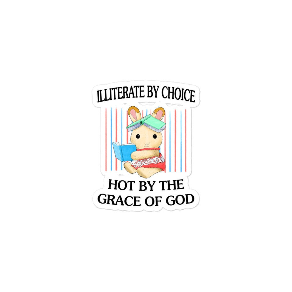 Illiterate and Hot Bubble-free stickers