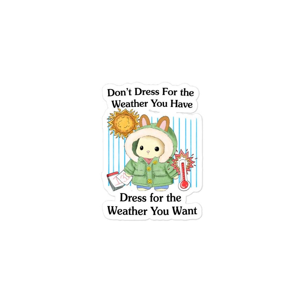 Weather You Want Bubble-free stickers