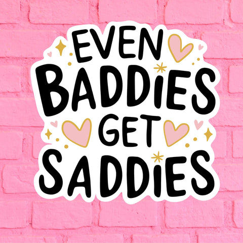 Even baddies get saddies Sticker, Waterproof Vinyl Stickers for Laptop Kindle Car Tumbler Mug Phone Notebook