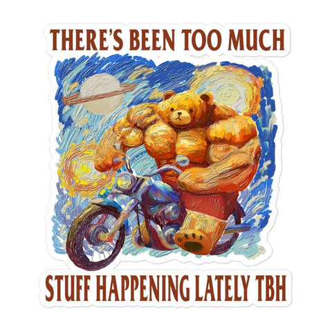 Too Much Stuff Happening Bubble-free stickers