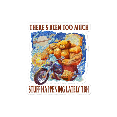 Too Much Stuff Happening Bubble-free stickers