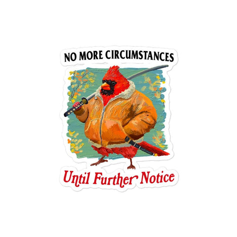 No More Circumstances Bubble-free stickers