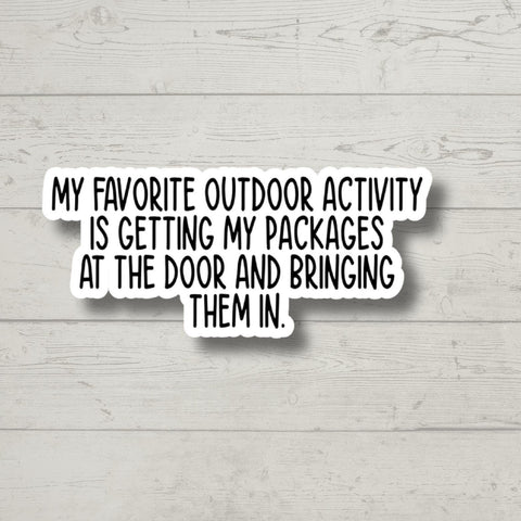 Outdoor Activity Funny Sticker | Sarcastic Vinyl Decal for Laptop, Water Bottle, Tumbler | Humor Gift, Snarky Sticker