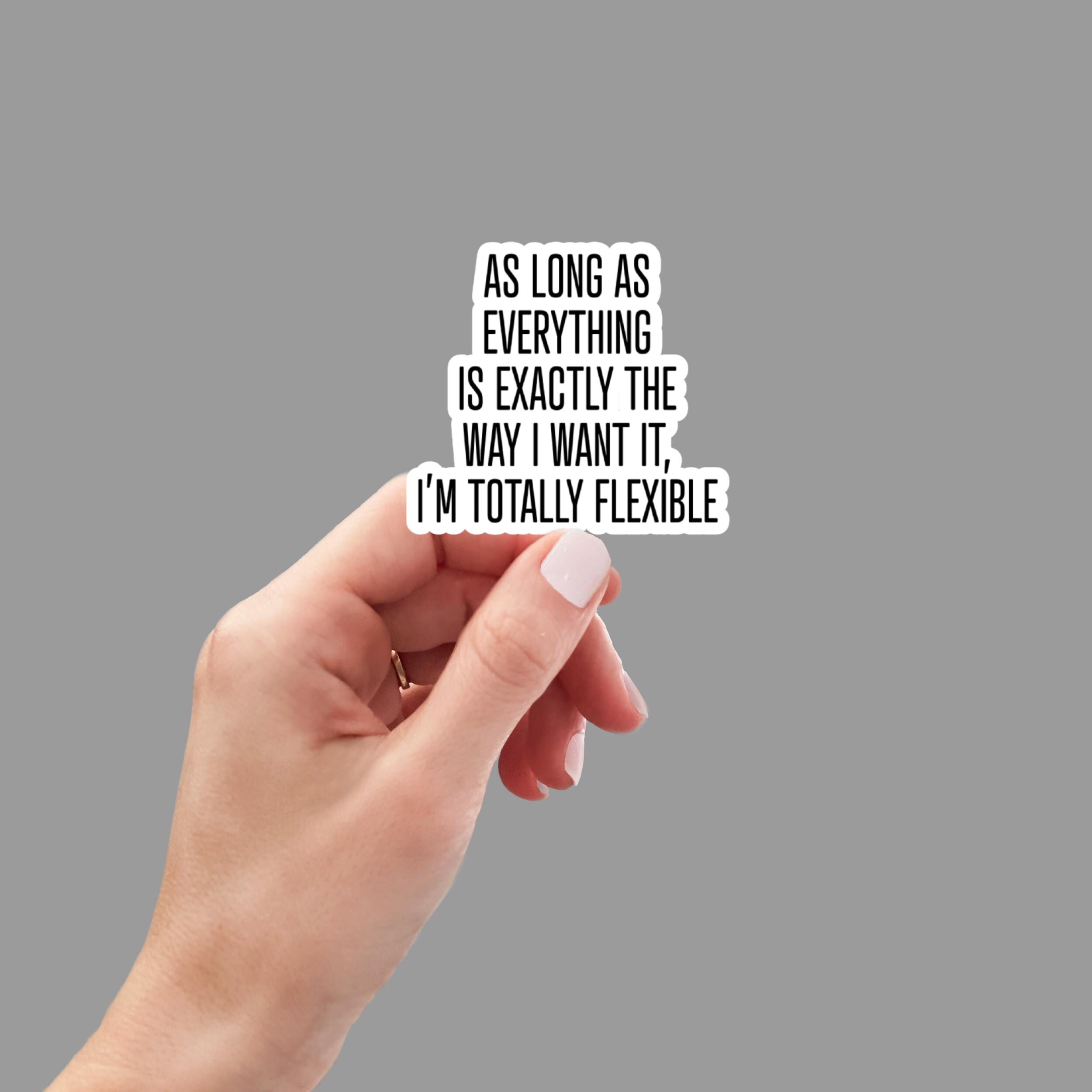 Totally Flexible, Funny Stickers, Sarcasm Stickers, Sarcastic Stickers, Funny Laptop Sticker,  Car Stickers, Funny Quotes