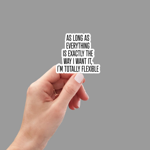 Totally Flexible, Funny Stickers, Sarcasm Stickers, Sarcastic Stickers, Funny Laptop Sticker,  Car Stickers, Funny Quotes