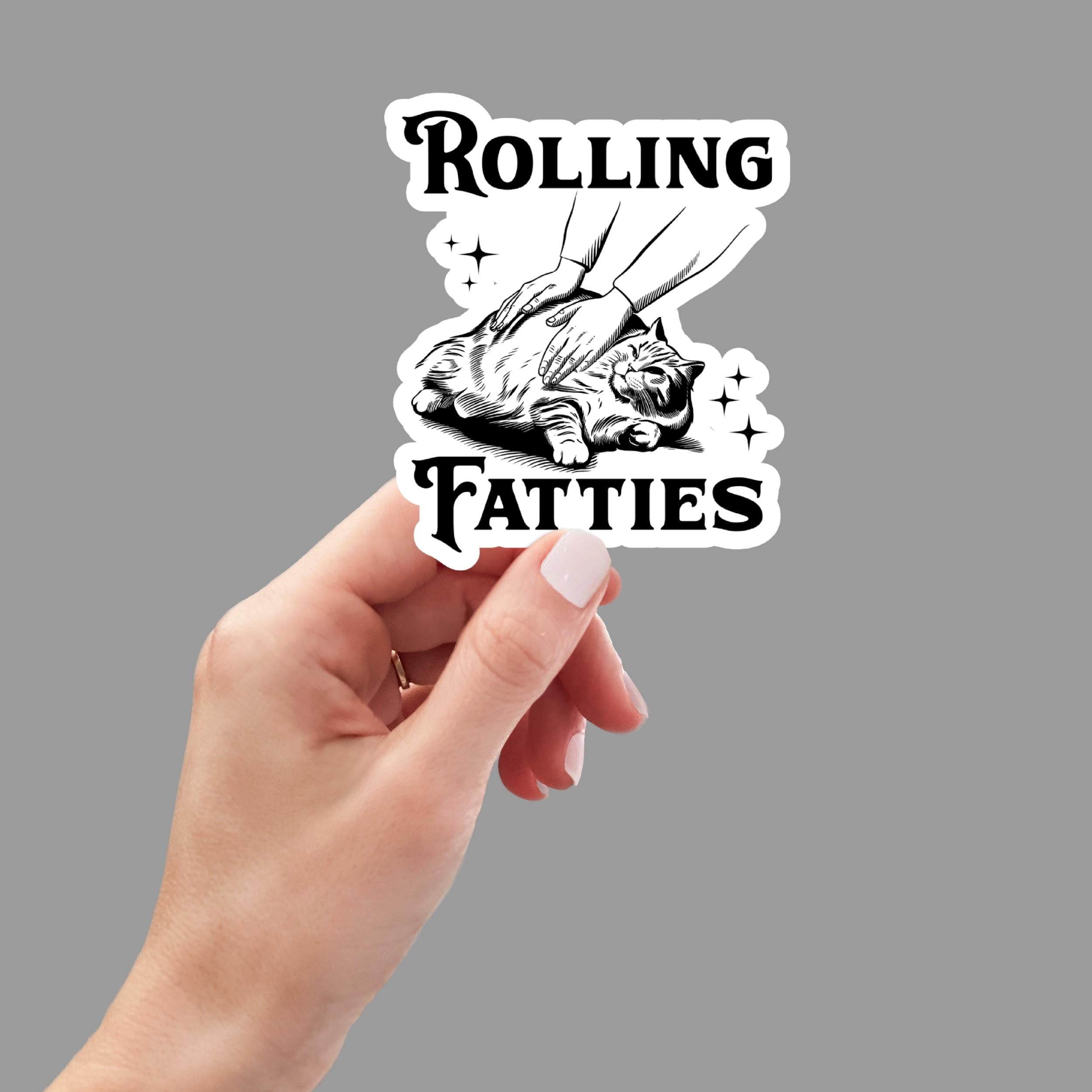 Rolling Fatties, Funny Cat, Sticker for Laptop, water bottle sticker, kindle stickers, sarcastic sticker, funny stickers