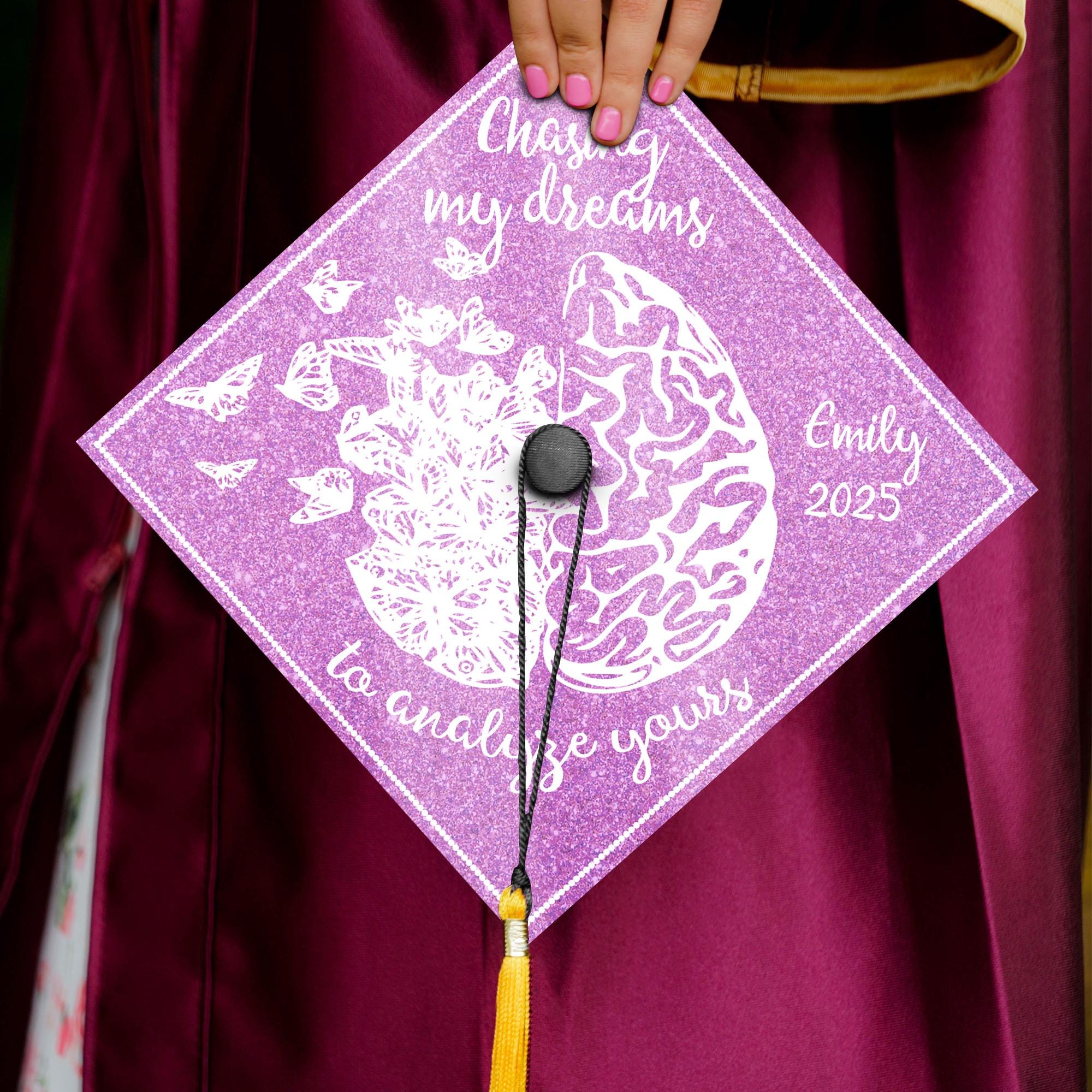 Chasing My Dreams To Analyze Yours Graduation Cap Topper, Customized Psychology Cap Decoration, Class of 2025