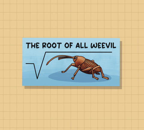 The Root of all Weevil Sticker OR Magnet | Die Cut | Waterproof Vinyl