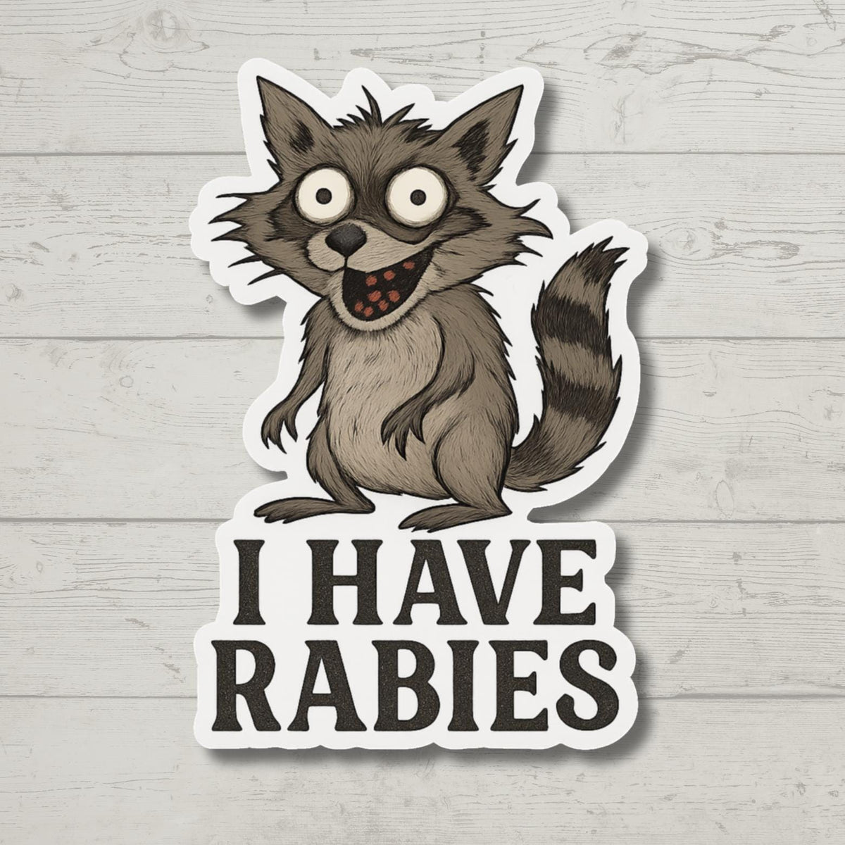 I Have Rabies, Funny Raccoon, Sticker for Laptop, water bottle sticker, kindle stickers, sarcastic sticker, funny stickers