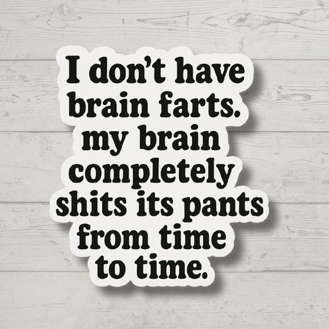 Brain Fart Sticker, Funny Mental Health Sticker, Sarcastic Sticker, Relatable Humor Decal, Laptop Sticker, Water Bottle Sticker