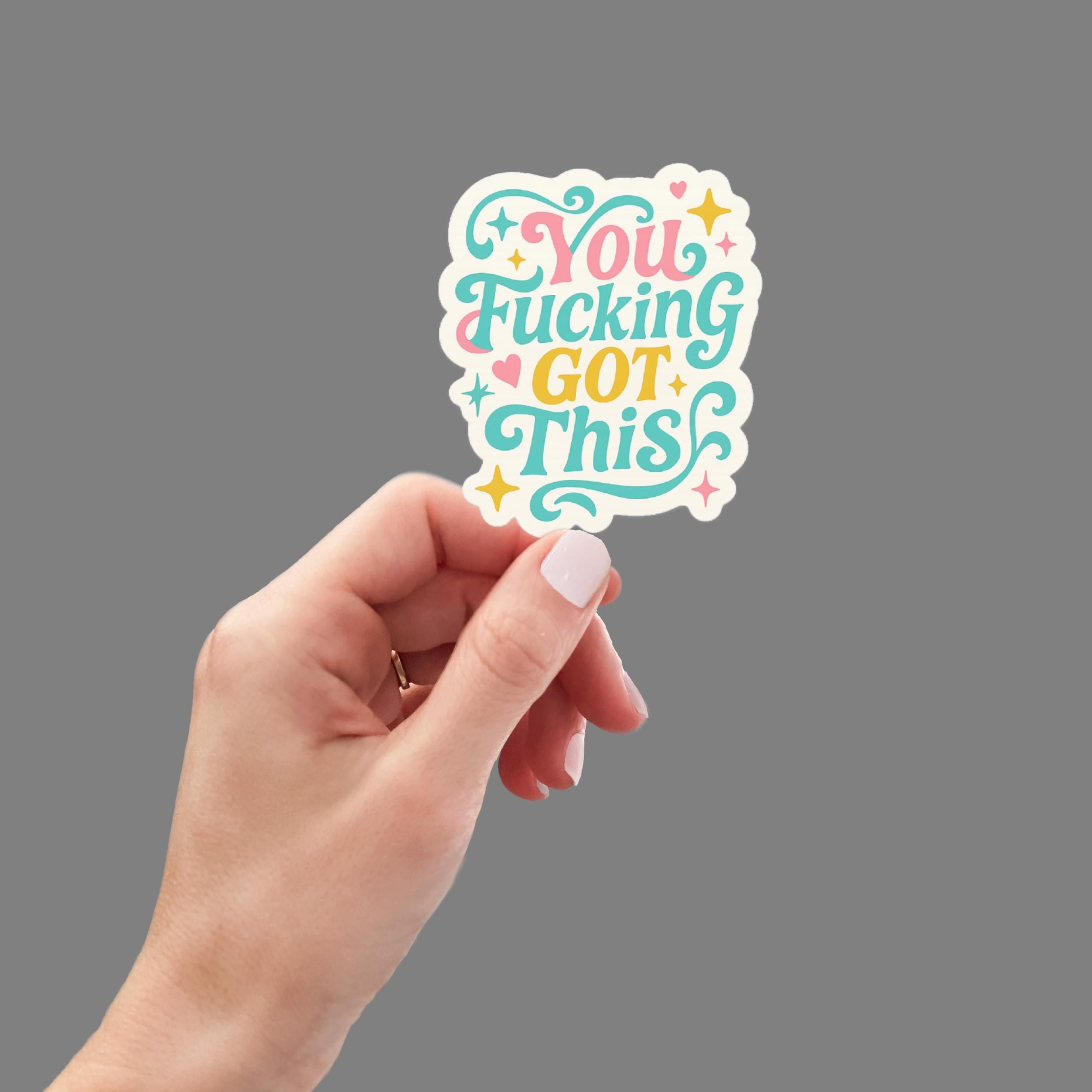 You F*cking Got This Sticker, Motivational Laptop Sticker, Funny Inspirational Decal, Water Bottle Sticker, Empowerment Gift for Her