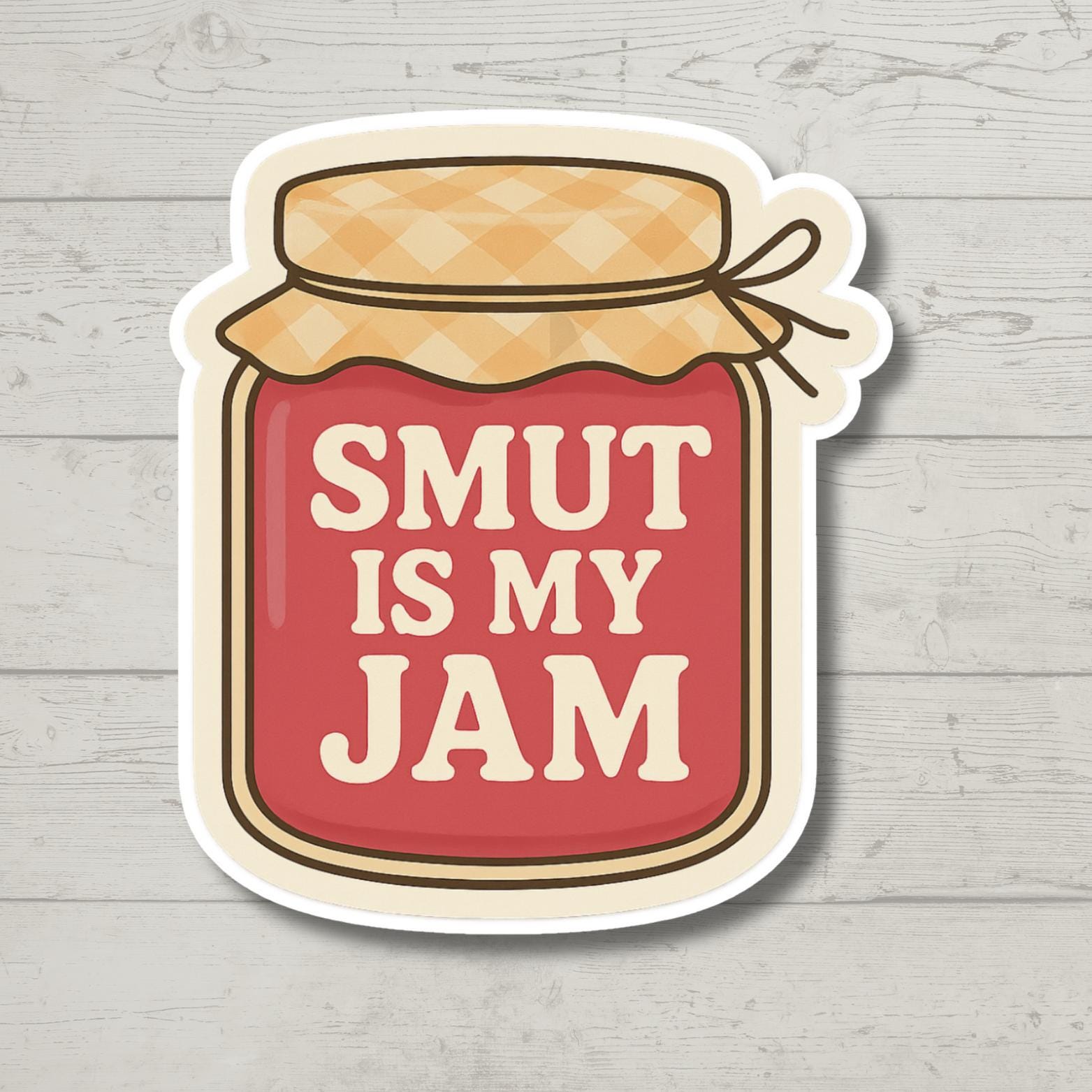 Smut is my jam, laptop stickers, funny stickers, sarcastic sticker, funny gift, sticker, funny smut