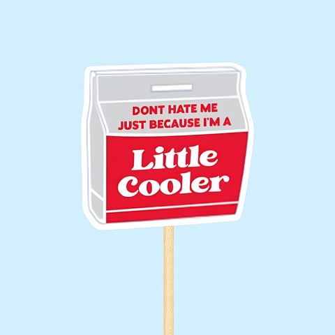 Dont hate me just because I'm a little cooler sticker, Waterproof Vinyl Sticker for Book Laptop Water Bottle Phone Case