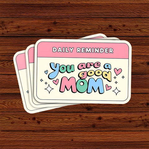 Mom gift Sticker, You are a Good Mom Sticker, 3 inches Waterproof Vinyl Sticker for Book Laptop Water Bottle Phone Case
