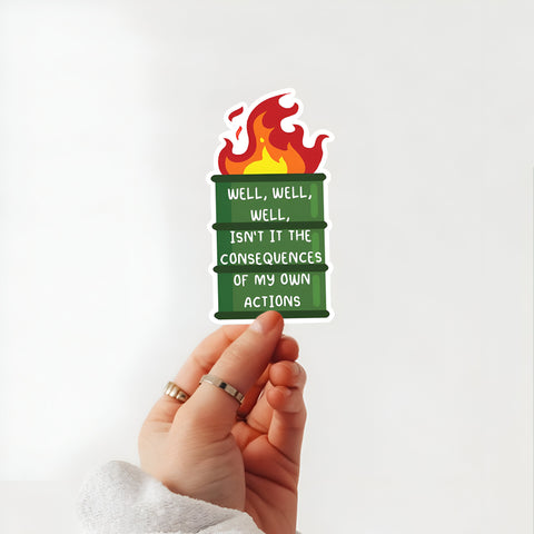 Isn't it the consequences of my own action Fire sticker, Waterproof Vinyl Sticker for Book Laptop Water Bottle Phone Case