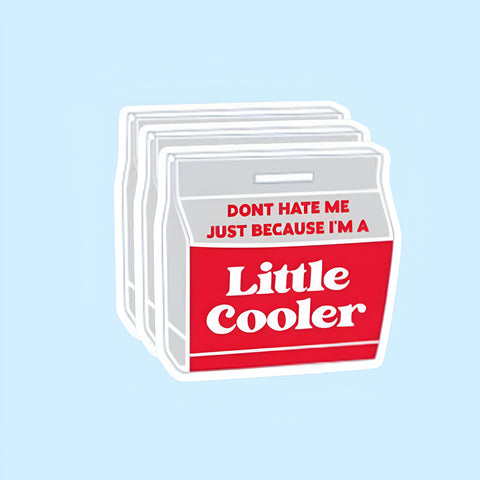 Dont hate me just because I'm a little cooler sticker, Waterproof Vinyl Sticker for Book Laptop Water Bottle Phone Case
