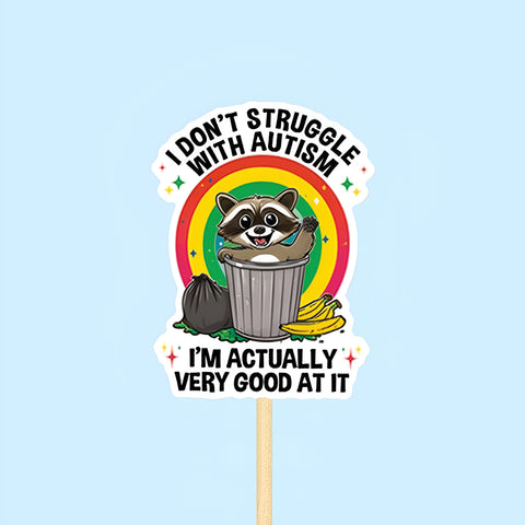 Cute raccoon I don't struggle with autism sticker, Waterproof Vinyl Sticker for Book Laptop Water Bottle Phone Case