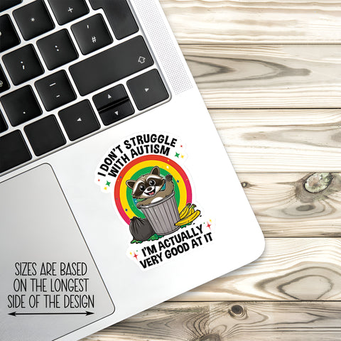 Cute raccoon I don't struggle with autism sticker, Waterproof Vinyl Sticker for Book Laptop Water Bottle Phone Case